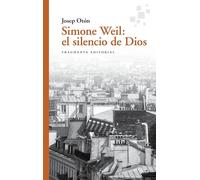 Simone Weil: el silencio de Dios | Josep Otón Catalán