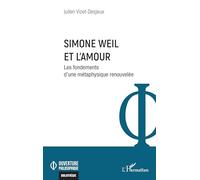 Simone Weil et l'amour: Les fondements d’une métaphysique renouvelée (Ouverture Philosophique)