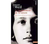 Simone Weil: Le Ravissement de la raison (Points Sagesses)
