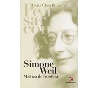 Simone Weil Mistica De Frontera: 2 (Pensar con)