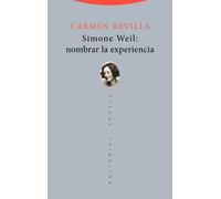 Simone Weil: nombrar la experiencia | Carmen Revilla Guzmán