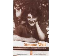 Simone Weil. Una Mujer Absoluta (LOS SENTIDOS)