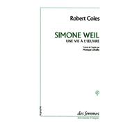Simone Weil: Une vie à l'oeuvre
