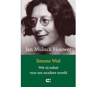 Simone Weil: wat zij nalaat voor een seculiere wereld