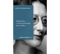 Simone Weil Y Los Crucificados De La Tierra