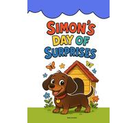 Simon's Day of Surprises: Children’s Book with Fun Surprises - Great for Storytime, Bedtime, or Early Readers