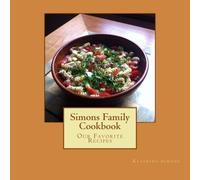 Simons Family Cookbook: Our Favorite Recipes