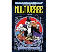 Simonson, Walt - MICHAEL MOORCOCK LIBRARY MULTIVERSE HC 02: Moorcock's Multiverse