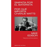 Simpatía por el baterista: Por qué importa Charlie Watts: 22 (Libros del Kultrum)