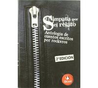 Simpatía por el relato: antología de cuentos escritos por rockeros (NOVELA)