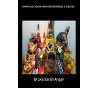 Simpatias Cigana Para Prosperidade E Riqueza (ebook)