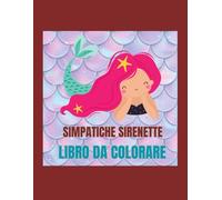 Simpatiche sirenette libro da colorare: Libro da colorare per bambini dai 2 ai 4 anni