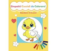 Simpatici Cuccioli da Colorare! (3-6 anni)