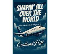 Simpin' All Over the World: Love, Lust, & Layovers