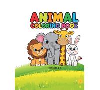 Simple and Big Animal Coloring book for toddlers: 100 cute baby animals to color - lions, elephants, giraffes, dogs, cats, cows, bears, bunnies, and more