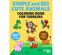 Simple and Big Cute Animals Coloring Book for Toddlers: 60 Easy and Fun Single-Sided Coloring Pages for Kids, Preschool and Kindergarten Paperback