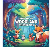 simple and big woodland coloring book: 50 Large-Sized Nature Scenes with Happy Animals - Stress Relief Coloring Pages for Adults & Kids