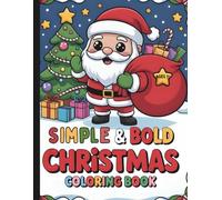 Simple And Bold Christmas Coloring Book: Happy Christmas Coloring Book For Babies (Warm Winter Wishes: A Holiday Christmas Collection Of Mazes, Coloring Books & More For The Whole Family)