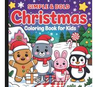 Simple And Bold Christmas Coloring Book: Simple And Fun Christmas Coloring Book (Warm Winter Wishes: A Holiday Christmas Collection Of Mazes, Coloring Books & More For The Whole Family)