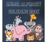 Simple and Bold Cute Animal Coloring Book for Kids: Educational Coloring Book with Animals and Alphabets for Kids Ages 3-5