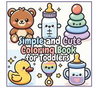 Simple and Cute Coloring Book for Toddlers: 24 Simple and fun coloring pages for toddlers