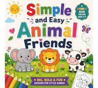 Simple and Easy Animal Friends: Coloring book with thick lines and big pictures for kids Ages 3-5