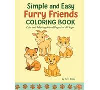 Simple and Easy: Furry Friends Coloring Book Cute and Relaxing Pages for All Ages