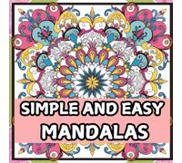 SIMPLE AND EASY MANDALAS: COLORING BOOK FOR ADULTS,BOLD COLORING PAGES FOR RELAXATION,STRESS RELIEF