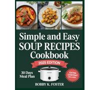 SIMPLE AND EASY SOUP RECIPES COOKBOOK: Easy, Delicious Recipes for Every Season