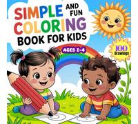 Simple and Fun Coloring Book for Kids: 100 easy pictures for kids ages 2,3,4.