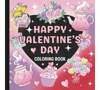 Simple And Happy Valentine's Day Coloring Book: Valentine Coloring Book For All Ages (Hearts & Happiness: Valentine's Day Fun Collection For Adults & Kids)