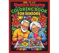 Simple and Relaxing Coloring Book for Seniors with Dementia: Easy Large Print Coloring Pages Featuring Animals, Flowers and Birds with Gentle Positive Affirmations to Support Brain Engagement for Dementia and Alzheimer’s
