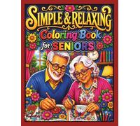 Simple and Relaxing Coloring Book for Seniors with Dementia: Large Print Coloring Pages with Animals, Foods, Flowers and Positive Affirmations for ... and Seniors with Dementia and Alzheimer’s)
