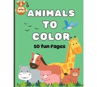 Simple Animal Coloring Book for Kids Ages 3-8: Over 50 unique animal designs to color 8" x10"