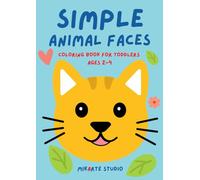 Simple Animal Faces: Coloring Book for Toddlers Ages 2-4