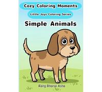 Simple Animals (Cozy Coloring Moments Little Joys Coloring Series)