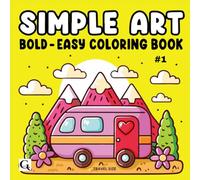 Simple Art 1: Bold and Easy Minimal Art Coloring Book , travel size 6x6 (Travel-Size Coloring Books for All Ages)