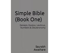 Simple Bible (Book One): Genesis, Exodus, Leviticus, Numbers & Deuteronomy