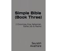 Simple Bible (Book Three): 2 Chronicles, Erza, Nehemiah, Esther, Job & Psalms