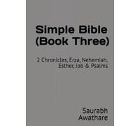Simple Bible (Book Three): 2 Chronicles, Erza, Nehemiah, Esther, Job & Psalms