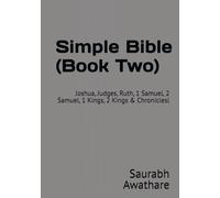 Simple Bible (Book Two): Joshua, Judges, Ruth, 1 Samuel, 2 Samuel, 1 Kings, 2 Kings & Chroniclesl