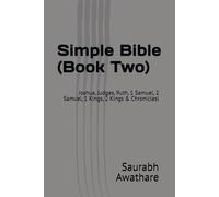 Simple Bible (Book Two): Joshua, Judges, Ruth, 1 Samuel, 2 Samuel, 1 Kings, 2 Kings & Chroniclesl