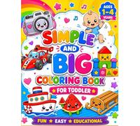 Simple & Big Coloring Book for Toddler: 100+ Easy And Fun Coloring Pages For Kids, Preschool and Kindergarten