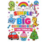 Simple & Big Coloring Book for Toddler: 100+ Easy And Fun Coloring Pages For Kids, Preschool and Kindergarten