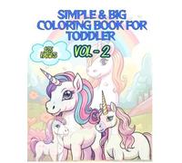 Simple & Big Coloring Book for Toddler: 125 Easy And Fun Unicorn Coloring Pages For Kids, Preschool and Kindergarten Vol-2: Coloring Book For Kids