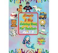 Simple & Big Coloring Book For Toddlers: 100 Easy and Fun Coloring Pages for Kids, Preschool and Kindergarten