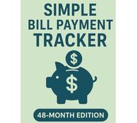 Simple Bill Payment Tracker - No More Missed Due Dates: Easy Expense Organizer & Monthly Bill Checklist (8.5" x 11") | 4-Year Record Book (Minimal Budget & Money Tracker Collection)
