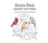 Simple Birds Around the World: Fun and Easy Coloring Pages for Kids and Beginners