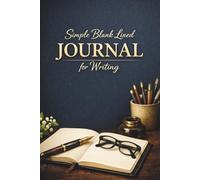 Simple Blank Lined Journal for Writing: A Simple Notebook for Writing Notes, Daily Thoughts, Ideas, Journaling and Creative Writing
