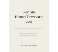 Simple Blood Pressure Log: Daily Blood Pressure & Heart Health Tracker
